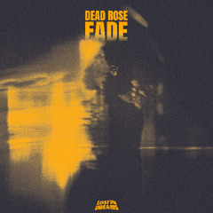 Dead Rose - Fade