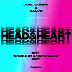 Joel Corry X Calvo - Head & Heart (SRY 'Broke In Amsterdam' Edit)