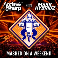 Andrew Sharp Meets Mark HybridZ - Mashed On A Weekend