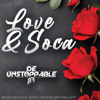 LOVE & SOCA (Soca Meets R&B) - Mixed By @DeUnstoppableJR