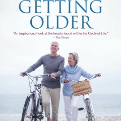 free read The Joys of Getting Older