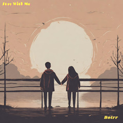 Stay With Me - Botrr