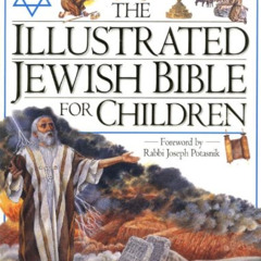 Access PDF 📤 Illustrated Jewish Bible for Children by  Selina Hastings,Eric Thomas,A