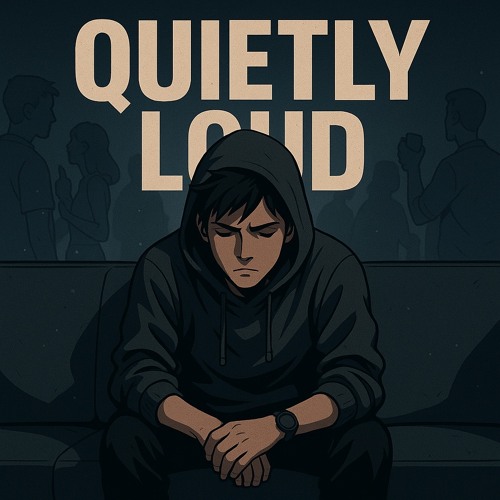 QUIETLY LOUD