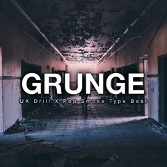GRUNGE | UK Drill x Pop Smoke Type Beat | TRAP Beat