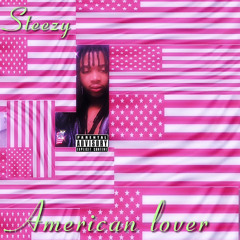 Steezy - American Lover