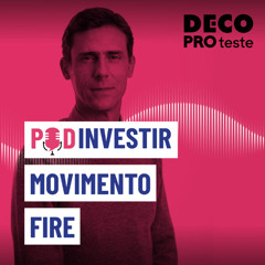 Movimento FIRE: rumo à liberdade financeira? | POD Investir | Ep. 5