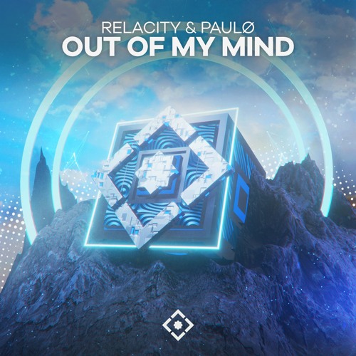 Relacity & paulø - Out Of My Mind