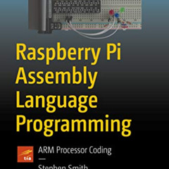 [GET] EBOOK 📕 Raspberry Pi Assembly Language Programming: ARM Processor Coding by  S