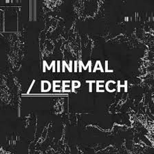 MINIMAL/DEEP TECH