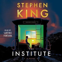 GET KINDLE 💙 The Institute: A Novel by  Stephen King,Santino Fontana,Simon & Schuste