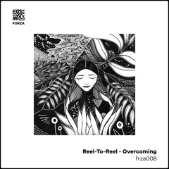 Reel-To-Reel - Overcoming (Original Mix)