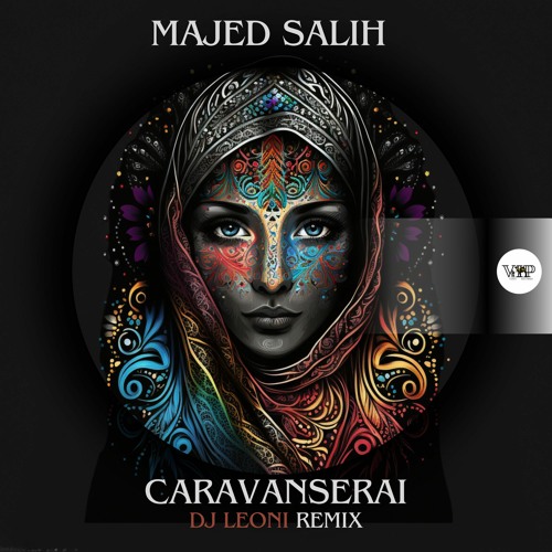 𝐏𝐑𝐄𝐌𝐈𝐄𝐑𝐄: Majed Salih - Caravanserai (Dj Leoni Remix) [Camel VIP Records]
