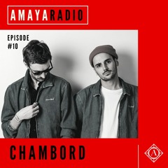 Amaya Radio - Episode 10 with CHAMBORD