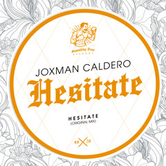 JOXMAN CALDERO - Hesitate [ST099] Smashing Trax / 24th April 2020