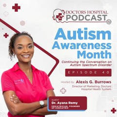 Autism Awareness: Continuing the Conversation with Dr. Ayana Remy