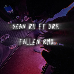 Sean Rii Ft. BRK Fallen Rmx (Prod $otuni jok)