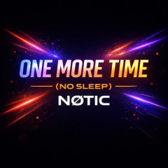 One More Time (No Sleep)