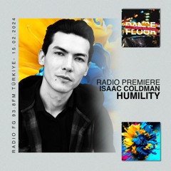 Isaac Coldman - Humility [Premiere Radio FG 93.8FM - Türkiye]