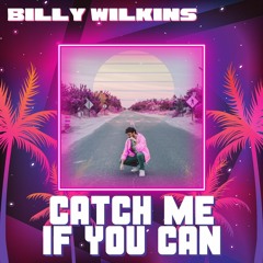 Catch Me If You Can - Billy Wilkins
