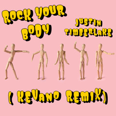 Justin Timberlake - Rock Your Body ( Kevano Remix )