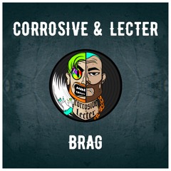 Corrosive & Lecter - Brag