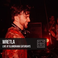 Wretla at Glamorama Saturdays