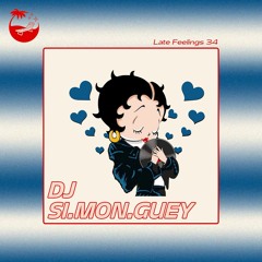 Late Feelings 34 (Mixed by DJ Si.Mon.Güey)