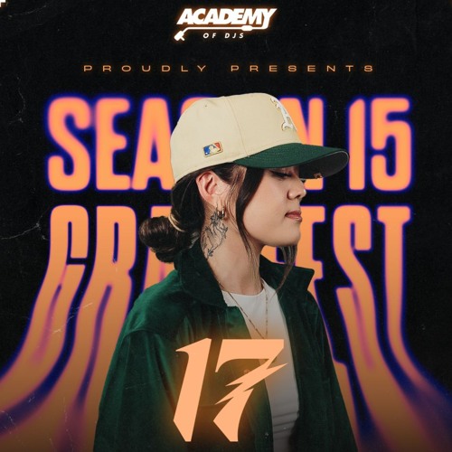 ACADEMY OF DJs SEASON 15 (GRAD SET) | 17