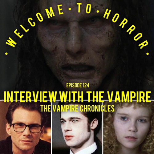 Ep 124 Interview with the Vampire
