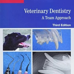 Access [EBOOK EPUB KINDLE PDF] Veterinary Dentistry: A Team Approach by  Steven E. Ho