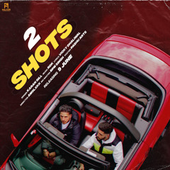 2 Shot - Karan Gill
