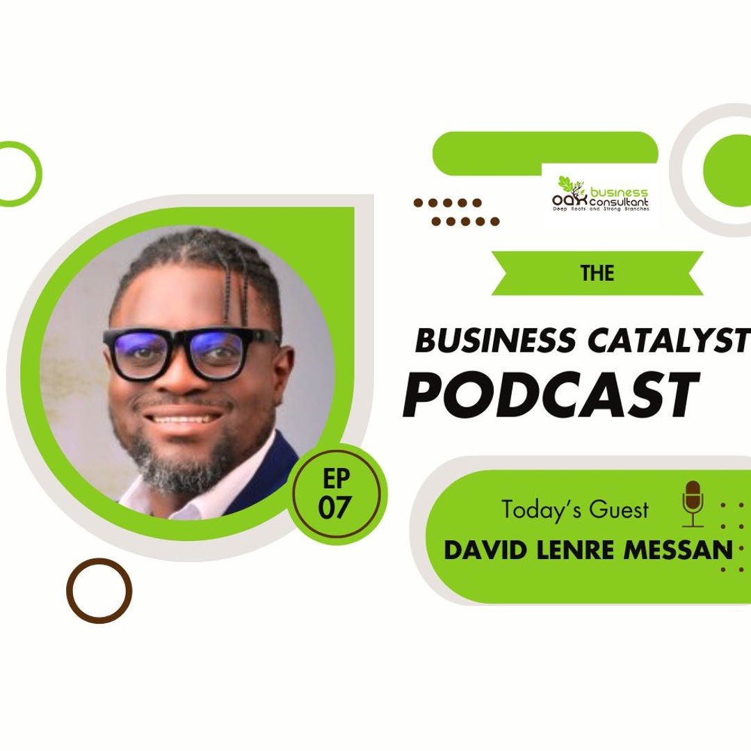 The Business Catalyst Epi 07 (David Lenre Messan)
