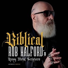 FREE KINDLE 💚 Biblical: Rob Halford's Heavy Metal Scriptures by  Rob Halford,Rob Hal