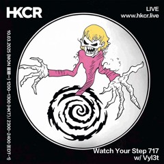 Watch Your Step 717 w/ Vyl3t- 10/03/2025