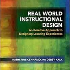 Get KINDLE PDF EBOOK EPUB Real World Instructional Design: An Iterative Approach to D