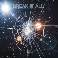 Break It All