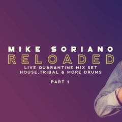 MIKE SORIANO - RELOADED (Live Quarantine Mix)