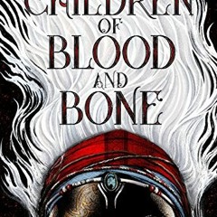 [READ] PDF 📕 Children of Blood and Bone (Legacy of Orisha, 1) by  Tomi Adeyemi [EPUB