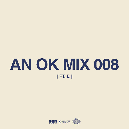 AN OK MIX 008 (ft. e)