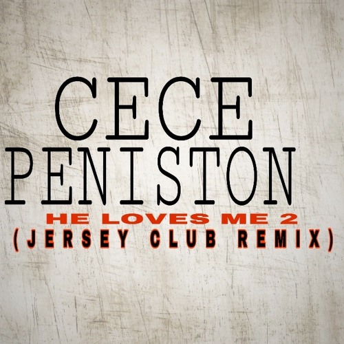 CECE PENISTON - HE LOVES ME 2 (JERSEY CLUB REMIX)2K20 ( HOUSE VS JERSEY CLUB LEAK EP )