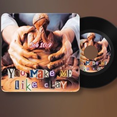 Job 10:9 (Like Clay)