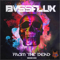 BVSSFLUX - From The Dead