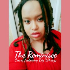 The Reminisce featuring Big Wheezy