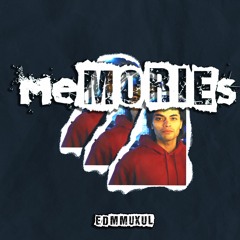 Memories - Edmmuxul