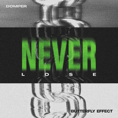 Domper & Butterfly Effect - Never Lose