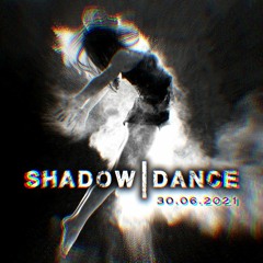 Shadow Dance | 30.06.2021 | Ecstatic Dance