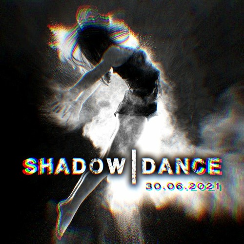 Shadow Dance | 30.06.2021 | Ecstatic Dance