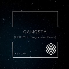 Kehlani - Gangsta (GNOMEE Progressive Remix)