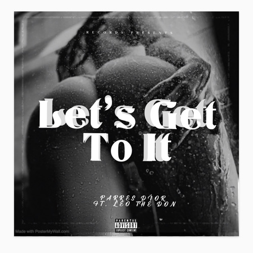 Parres Dior (Lets Get To It) - Ft. Leo The Don
